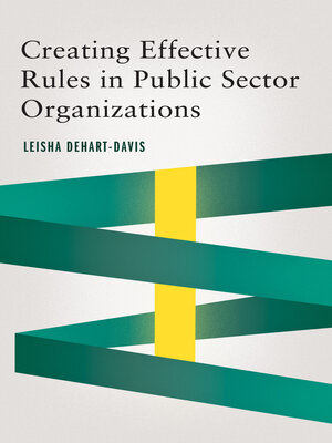 cover image of Creating Effective Rules in Public Sector Organizations